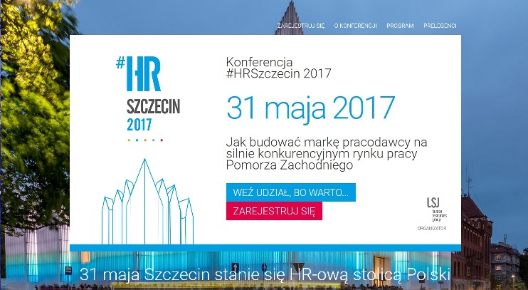 Konferencja #HRSzczecin 2017. Jak budować markę pracodawcy na silnie konkurencyjnym rynku Pomorza Zachodniego 2017 