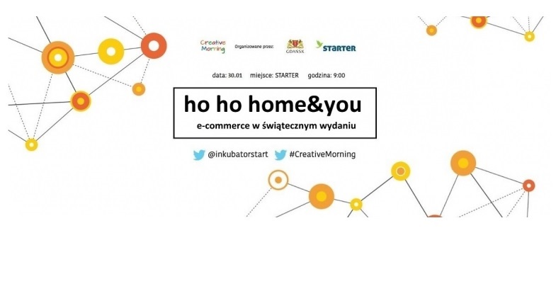 Spotkanie Creative Morning ho ho home&you czyli e-commerce w świątecznym wydaniu 2017 