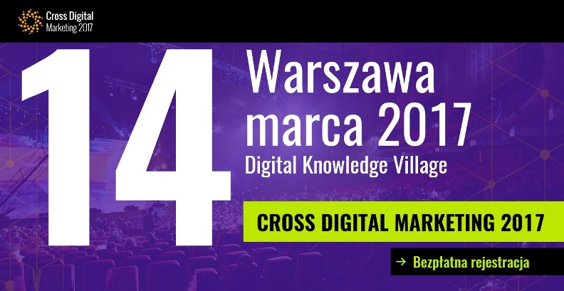 Konferencja Cross Digital Marketing 2017 