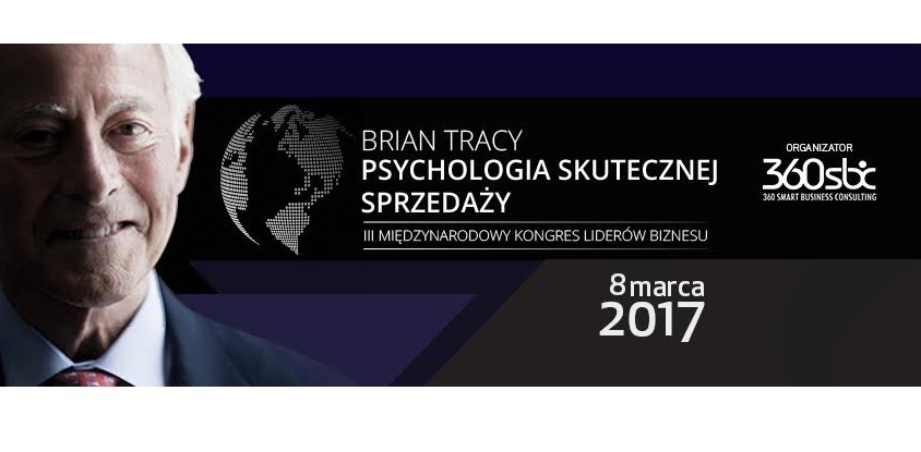 Konferencja Psychologia Skutecznej Sprzedaży 2017 III Międzynarodowy Kongres Liderów Biznesu