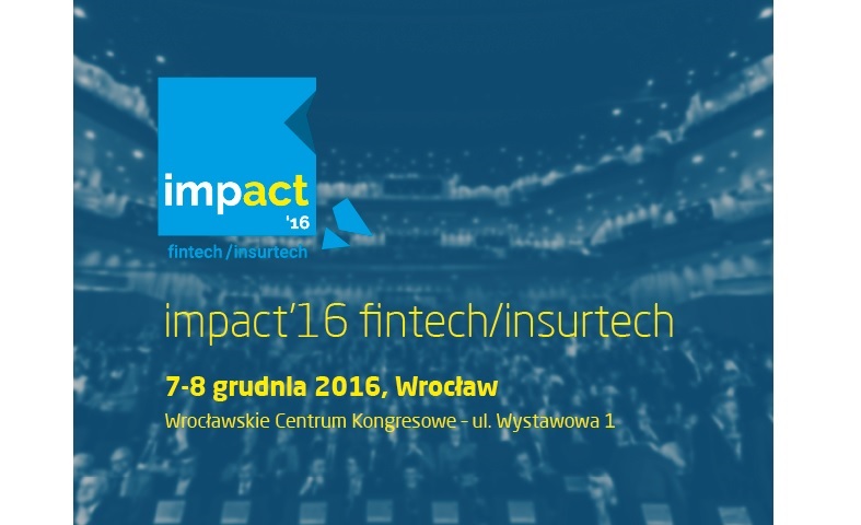Konferencja Impact’16 FinTech InsurTech 2016