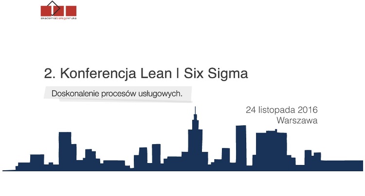 2. Konferencja Lean Six Sigma dla usług 2016 
