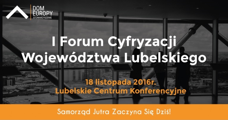 Forum Cyfryzacji Województwa Lubelskiego 2016 