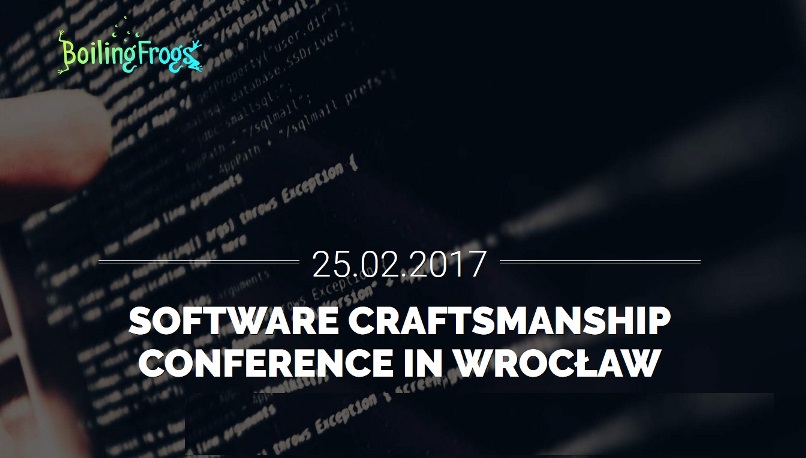 Konferencj Boiling Frogs Konferencja Software Craftsmanship 2017 
