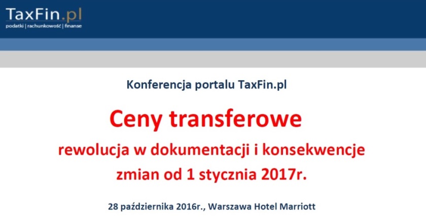 Konferencja Ceny transferowe - rewolucja w dokumentacji i konsekwencje zmian od 1 stycznia 2017r. 