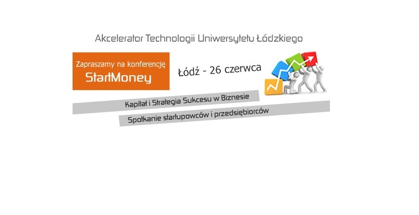 Konferencja StartMoney – Kapitał dla innowacji i biznesu. Droga do globalnego sukcesu 2012 Łódź 