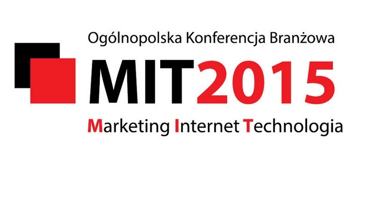 Konferencja branżowa MIT 2015 Konferencja Marketing-Internet-Technologia 