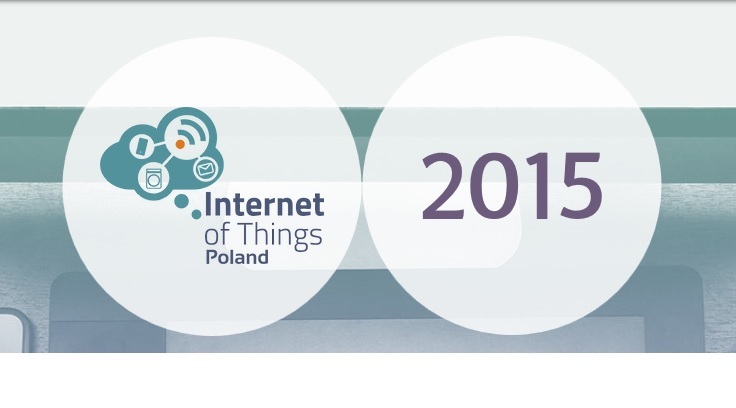 Konferencja Internet Of Things Poland '15 Konferencja IOT Poland 2015 