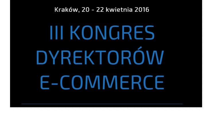 III Kongres Dyrektorów E-commerce 2016