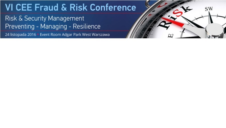 VI Konferencja CEE Fraud & Risk Conference Preventing – Managing – Resilience 2016 