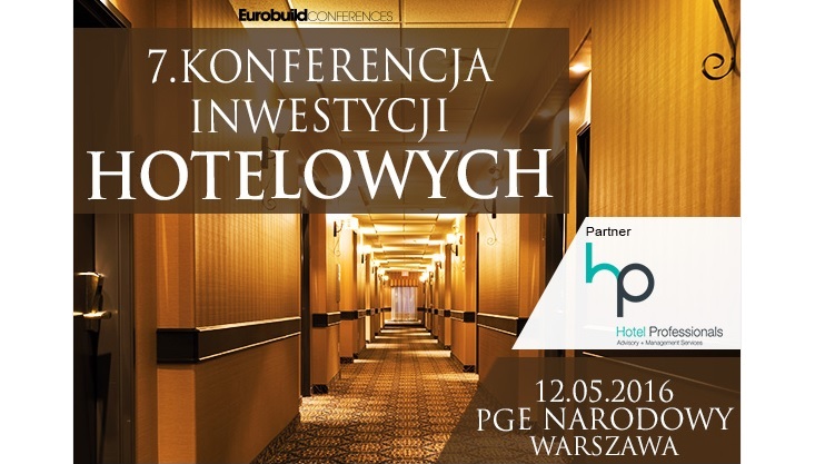  7. Konferencja Inwestycji Hotelowych 2016