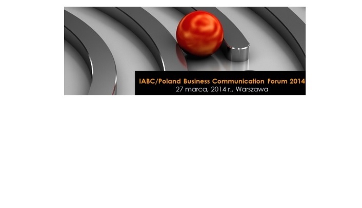 Konferencja IABC Poland Business Communication Forum 2014