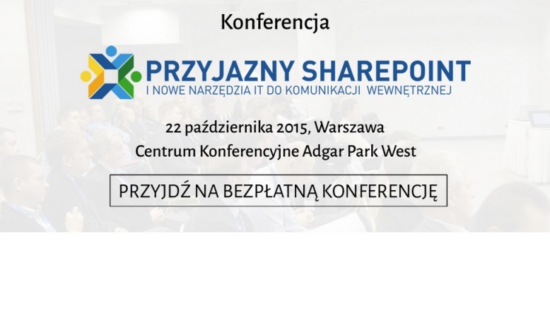 Konferencja Przyjazny SharePoint Zarządzaj personelem skutecznie! 2015