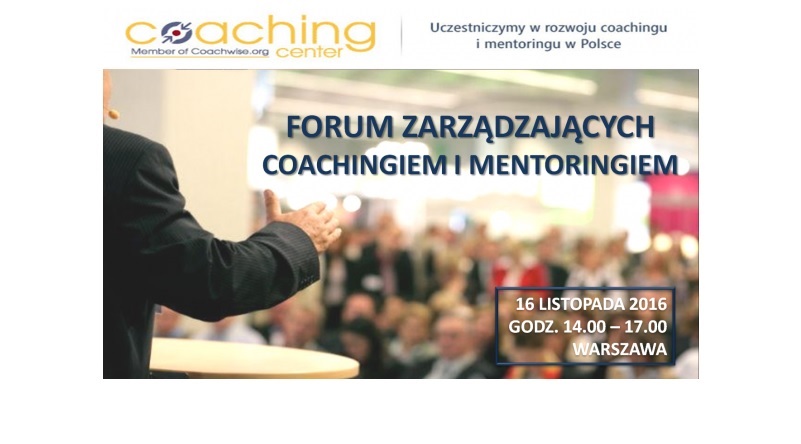 Forum Zarządzających Coachingiem i Mentoringiem 2016
