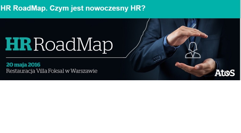 Konferencja HR RoadMap by Atos. Czym jest nowoczesny HR? 