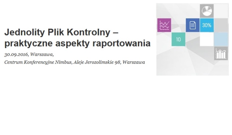 Warsztaty Jednolity Plik Kontrolny – praktyczne aspekty raportowania 2016