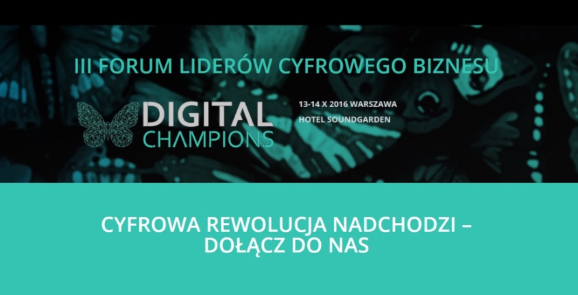 III Forum Liderów Cyfrowego Biznesu. Digital Champions 2016 