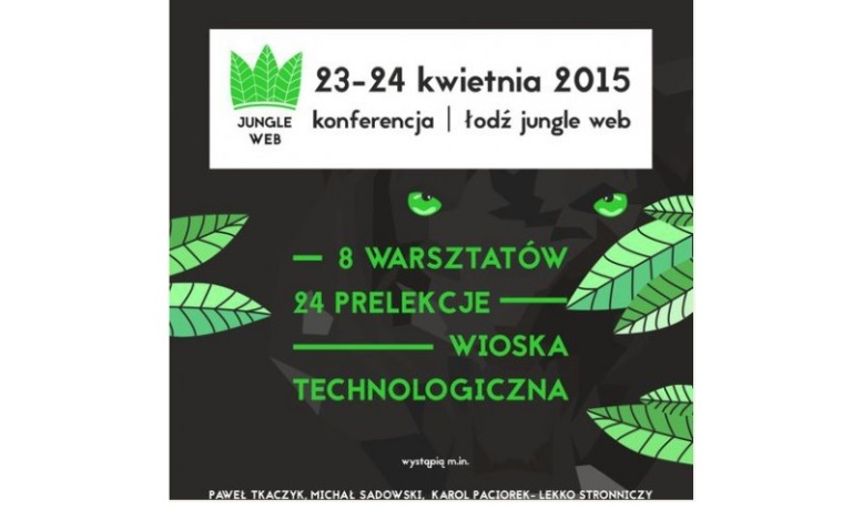 Konferencja Łódź Jungle Web 2015. Najnowsze trendy w e-commerce, social media i programowaniu. 