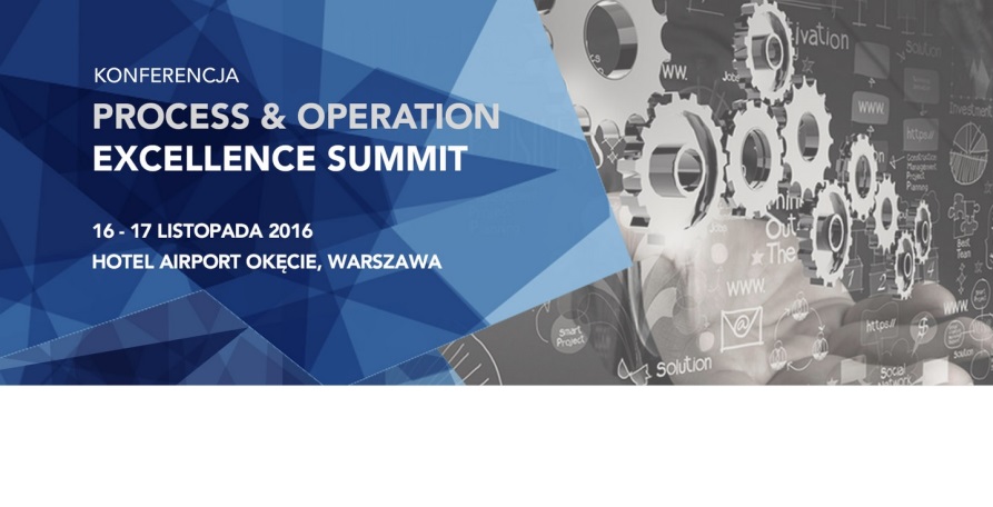 Konferencja Process & Operation Excellence Summit 2016