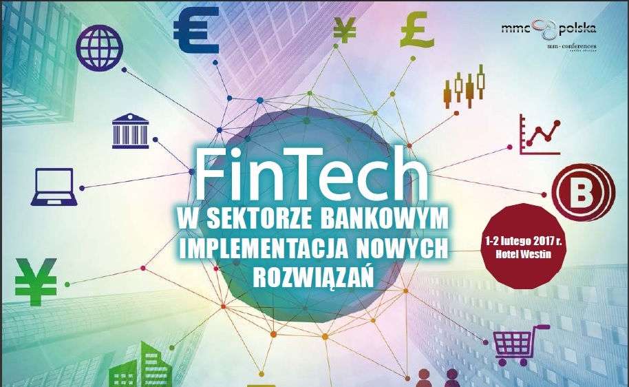 Konferencja FinTech w sektorze bankowym – implementacja nowych rozwiązań 2017 