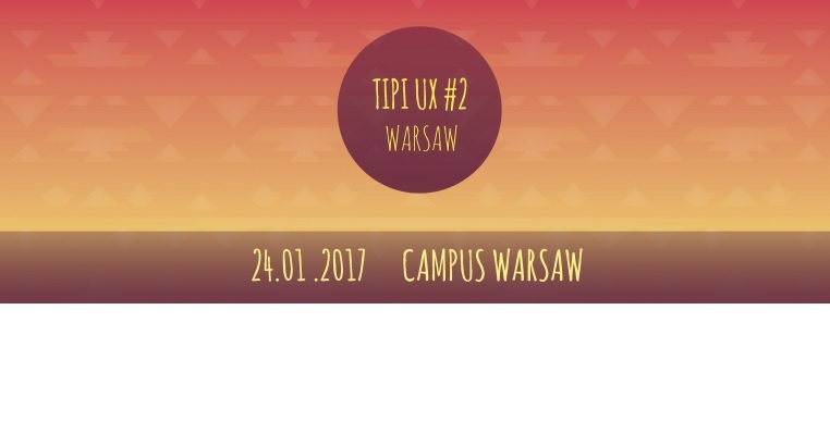  Spotkanie biznesowe Tipi UX_Warsaw #2 2017