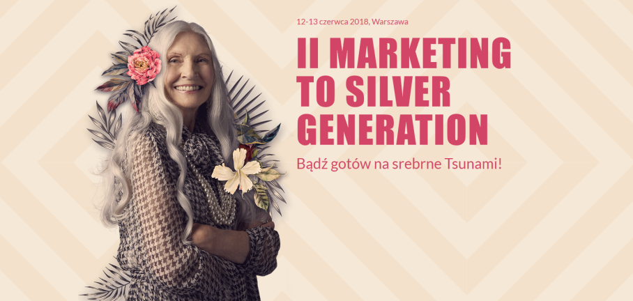 12-13.06.2018 II Konferencja Marketing to Silver Generation 2018 Warszawa 