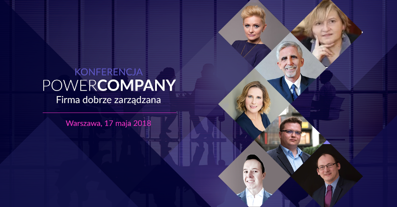 17.05.2018 Konferencja POWER COMPANY - Firma Dobrze Zarządzana 2018 Warszawa 