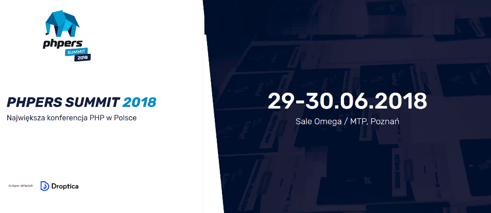 29-30.06.2018 Konferencja PHPers Summit 2018 Poznań 