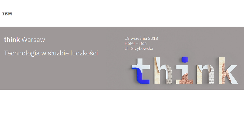 18.09.2018 Konferencja IBM Technologia w służbie ludzkości 2018 Warszawa