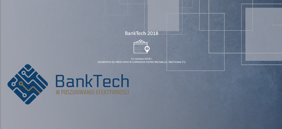 12.06.2018 Konferencja BankTech 2018 Warszawa 