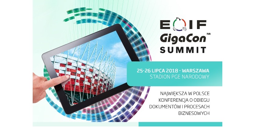 26-27.07.2018 Konferencja Summit EOIF GigaCon 2018 – Elektroniczny Obieg Informacji w Firmie 2018 Warszawa 