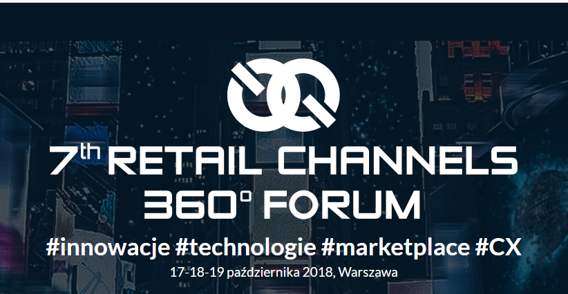 18-19.10.2018 7. Konferencja Retail Channels 360° Forum 2018 Warszawa 