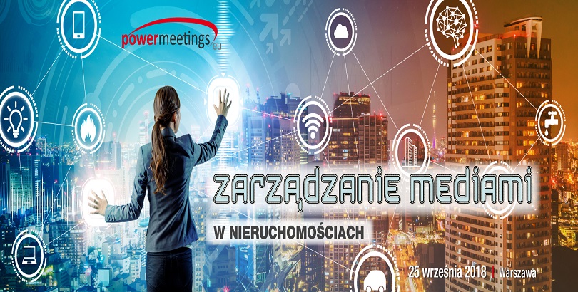 25.09.2018 Konferencja Prąd, woda, gaz – Zarządzanie Mediami w Nieruchomościach 2018 Warszawa 