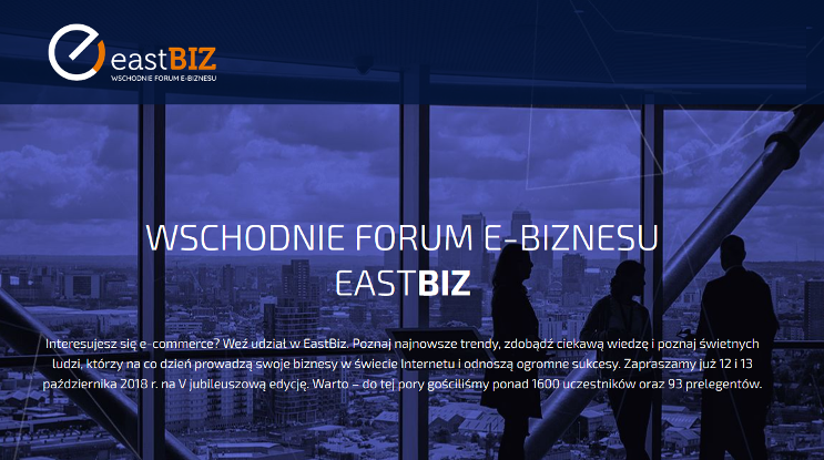 12-13.10.2018 V. Konferencja East-Biz – Wschodnie Forum e-Biznesu 2018 Białystok