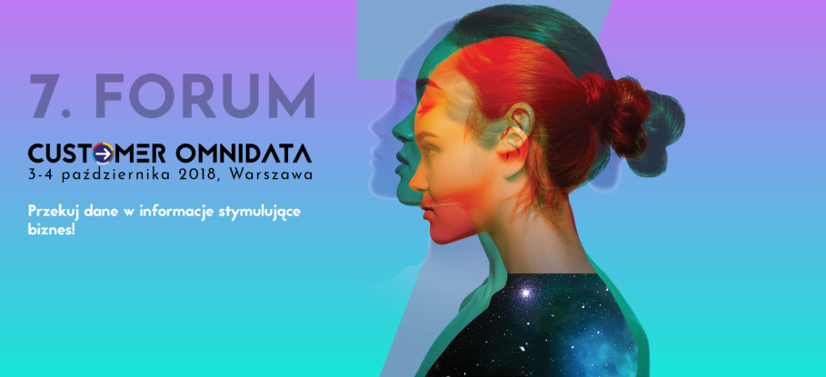 3-4.10.2018 7. Forum Customer Omnidata 2018 Warszawa 