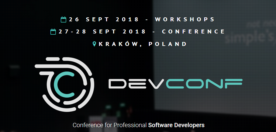 27-28.09.2018 Konferencja DevConf 2018 Kraków Conference for Professional Software Developers