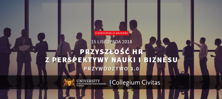 15.11.2018 II Konferencja Przyszłość HR z perspektywy Nauki i Biznesu Przywództwo 3.0 2018 Warszawa 