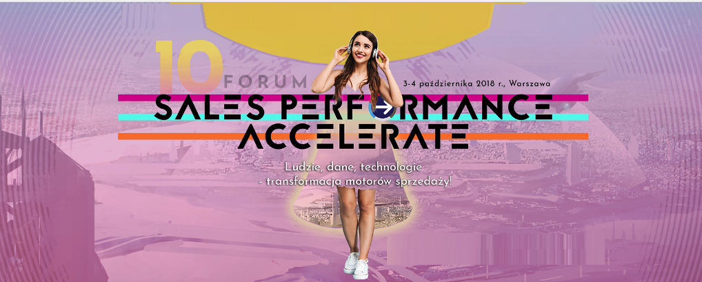 3-4.10.2018 10. Forum Sales Performance Accelerate 2018 Warszawa 