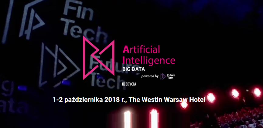 1-2.10.2018 IX Konferencja Artificial Intelligence & Big Data Congress 2018 Warszawa 