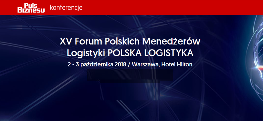 2-3.10.2018 XV Forum Polskich Menedżerów Logistyki POLSKA LOGISTYKA 2018 Warszawa 