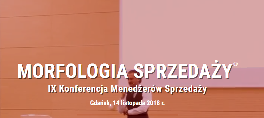 14.11.2018 IX Konferencja Morfologia Sprzedaży 2018 Gdańsk 