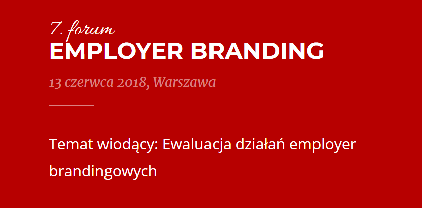 13.06.2018 7. Forum Employer Branding 2018 Warszawa 