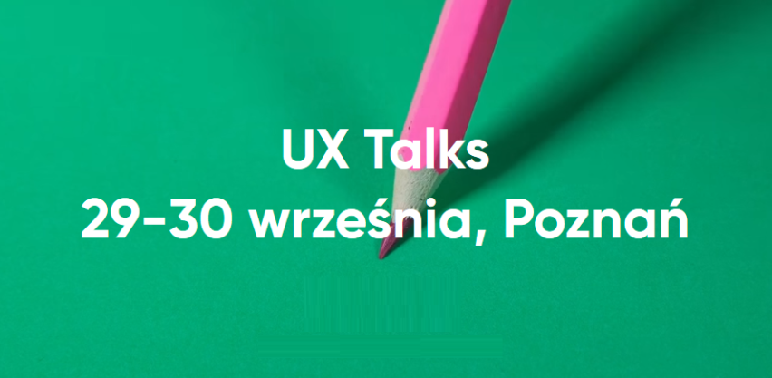 29-30.09.2018 Konferencja UX Talks 2018 Poznań 