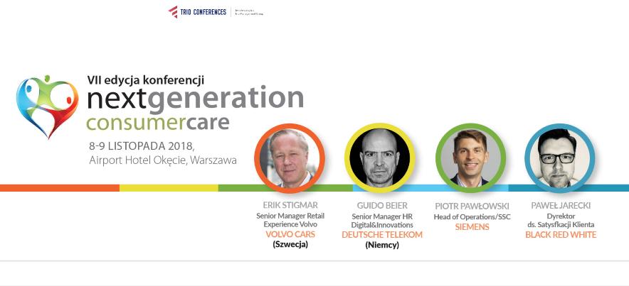  8-9.11.2018 VII Konferencja Next Generation Consumer Care Being human in digital era 2018 Warszawa 