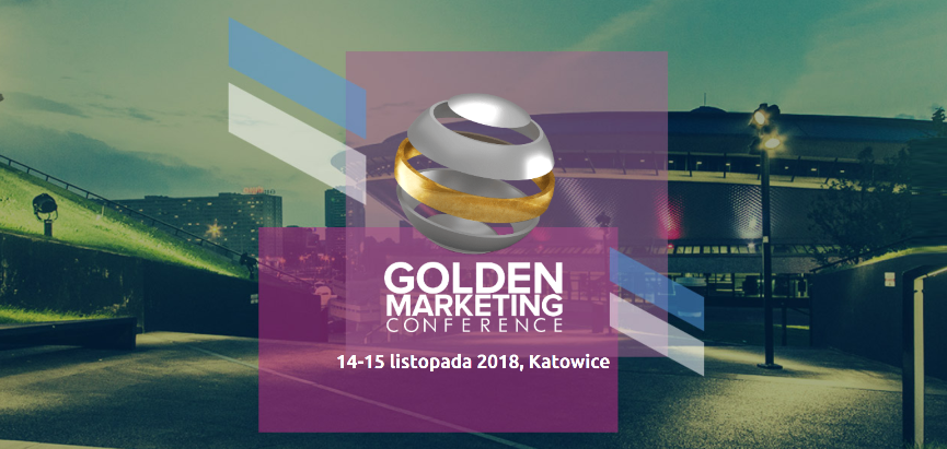 14-15.11.2018 Konferencja Golden Marketing Conference 2018 Katowice