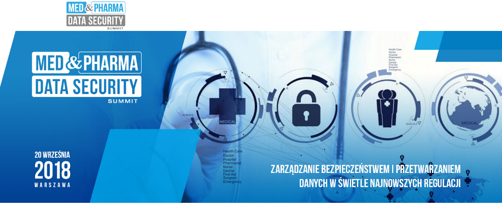 20.09.2018 Konferencja Med & Pharma Data Security Summit 2018 Warszawa 