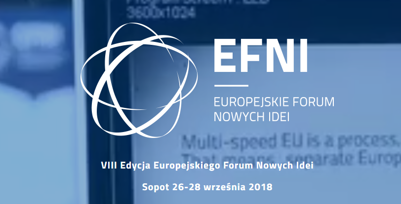 26-28.09.2018 VIII Konferencja EFNI 2018 Europejskie Forum Nowych Idei Sopot 