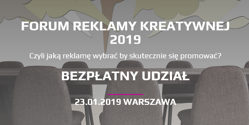 23.01.2019 Forum Reklamy Kreatywnej 2019 Warszawa 