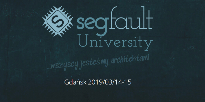 14-15.03.3019 Konferencja SegFault University Gdańsk 2019 