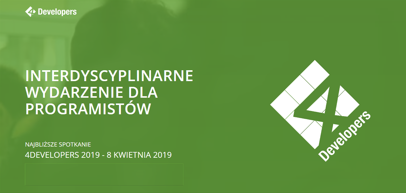 8.04.2019 Konferencja 4Developers 2019 Warszawa 